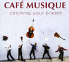 CAFE MUSIQUE - CATCHING YOUR BREATH CD