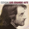 AUTE,LUIS EDUARDO - ESENCIAL LUIS EDUARDO AUTE CD