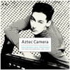 AZTEC CAMERA - BACKWARDS & FORWARDS (WEA RECORDINGS 1984-1995) CD