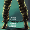 WHITE,JOSH - CHAIN GANG SONGS CD