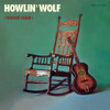 HOWLIN WOLF - ROCKIN CHAIR ALBUM + 4 BONUS TRACKS VINYL LP