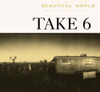 TAKE 6 - BEAUTIFUL WORLD CD