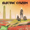 ELECTRIC CITIZEN - HELLTOWN VINYL LP