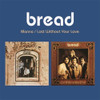 BREAD - MANNA / LOST WITHOUT YOUR LOVE (2-FER) CD