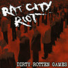 RAT CITY RIOT - DIRTY ROTTEN GAMES CD