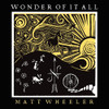 WHEELER,MATT - WONDER OF IT ALL VINYL LP