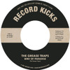 GREASE TRAPS - BIRD OF PARADISE / MORE & MORE (AND MORE) 7"