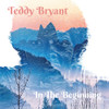 BRYANT,TEDDY - IN THE BEGINNING VINYL LP