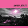 SMALL ISLES - VALLEY, THE MOUNTAINS, THE SEA VINYL LP