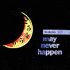 MOONLOVE - MAY NEVER HAPPEN VINYL LP