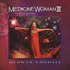 GOODALL,MEDWYN - MEDICINE WOMAN 3 CD