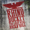 RHINO BUCKET - LAST REAL ROCK N ROLL VINYL LP