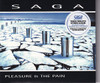 SAGA - PLEASURE AND THE PAIN CD