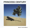 PRINCESS CENTURY - SURRENDER VINYL LP