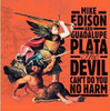 EDISON,MIKE / GUADALUPE PLATA - DEVIL CAN'T DO YOU NO HARM VINYL LP