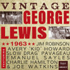 LEWIS,GEORGE - VINTAGE GEORGE LEWIS 1963 CD