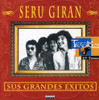 SERU,GIRAN - SUS GRANDES EXITOS CD