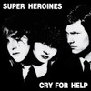 SUPERHEROINES - CRY FOR HELP VINYL LP