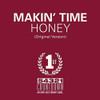 MAKIN TIME - HONEY / TAKE WHAT YOU CAN GET 7"