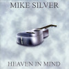 SILVER,MIKE - HEAVEN IN MIND CD