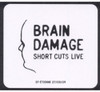 BRAIN DAMAGE - LIVE CD