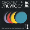 CHOSES SAUVAGES - CHOSES SAUVAGES II VINYL LP