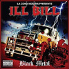 ILL BILL - BLACK METAL CD