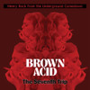 BROWN ACID - THE SEVENTH TRIP / VARIOUS - BROWN ACID - THE SEVENTH TRIP / VARIOUS VINYL LP