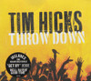 HICKS,TIM - THROW DOWN CD