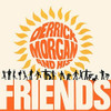 MORGAN,DERRICK - DERRICK MORGAN & HIS FRIENDS CD