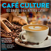 CAFE CULTURE: 100 SONGS TO ENJOY WITH YOUR COFFEE - CAFE CULTURE: 100 SONGS TO ENJOY WITH YOUR COFFEE CD