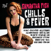 FISH,SAMANTHA - CHILLS & FEVER VINYL LP
