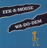 EEK-A-MOUSE - WA DO DEM VINYL LP