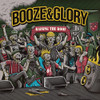 BOOZE & GLORY - RAISING THE ROOF VINYL LP