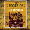 ROOTS OF LED ZEPPELIN / VARIOUS - ROOTS OF LED ZEPPELIN / VARIOUS CD