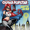 OSAKA POPSTAR - SUPER HERO 12"