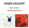 CHALOFF,SERGE - BLUE SERGE / BOSTON BLOW-UP CD