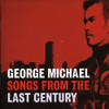 MICHAEL,GEORGE - SONGS FROM THE LAST CENTURY CD