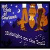 HOT CLUB OF COWTOWN - MIDNIGHT ON THE TRAIL CD