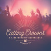 CASTING CROWNS - LIVE WORSHIP EXPERIENCE CD