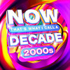 NOW DECADE 2000S / VARIOUS - NOW DECADE 2000S / VARIOUS CD