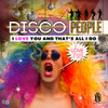 DISCO PEOPLE - I LOVE YOU AND THAT'S ALL I DO CD