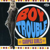 BOY TROUBLE: GARPAX GIRLS / VARIOUS - BOY TROUBLE: GARPAX GIRLS / VARIOUS CD