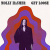 HAMMER,MOLLY & MIDNIGHT TOKERS - GET LOOSE CD