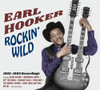 HOOKER,EARL - ROCKIN WILD: 1952-1963 RECORDINGS CD