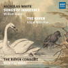 RAVEN CONSORT & WHITE - SONGS OF INNOCENCE & RAVEN CD