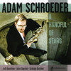 SCHROEDER,ADAM - HANDFUL OF STARS CD