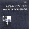 KURYOKHIN,SERGEY - WAYS OF FREEDOM CD