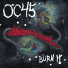 OC45 - BURN IT 7"