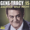 TRACY,GENE - ANOTHER WILD NIGHT 15 CD